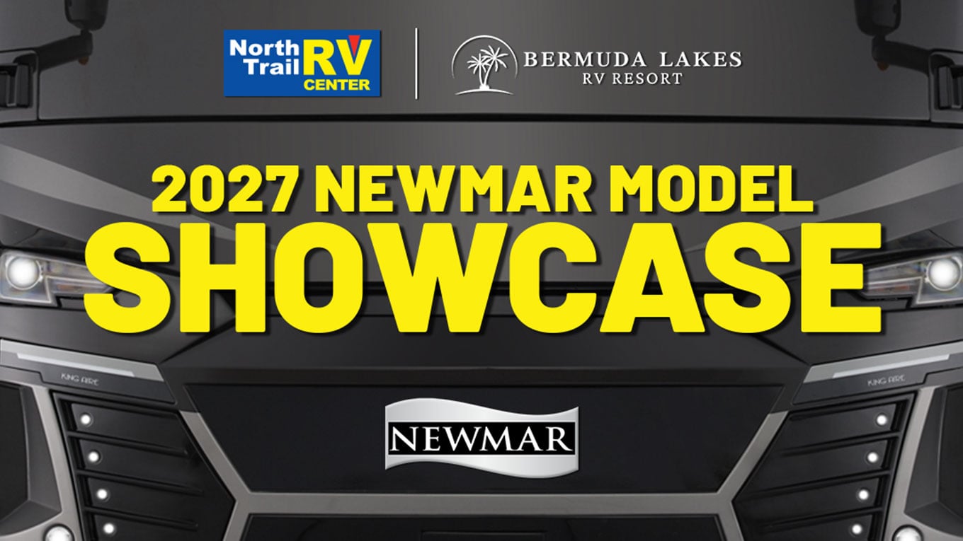 2027 Newmar Model Showcase at Bermuda Lakes RV Resort Sponsored By North Trail RV Center